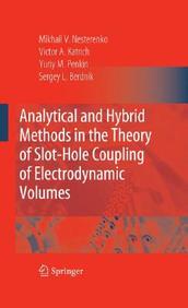 Analytical And Hybrid Methods In The Theory Of Slot Hole Coupling Of Electrodynamic Volumes