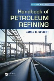Handbook of Petroleum Refining (Chemical Industries)