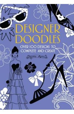 Designer Doodles: Over 100 Designs to Complete and Create