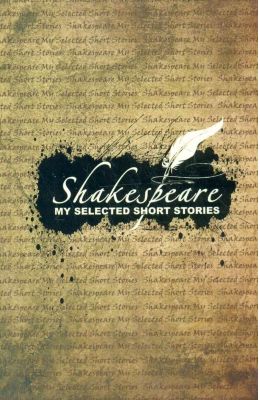Shekespeare : My Selected Short Stories