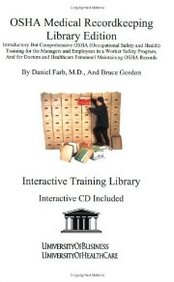 Osha Medical Recordkeeping Library Edition: Introductory But Comprehensive Osha Training For The Managers And Employees