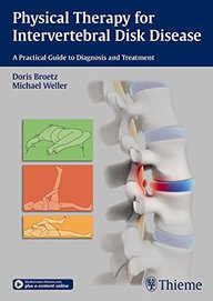 Physical Therapy for Intervertebral Disk Disease: A Practical Guide to Diagnosis and Treatment