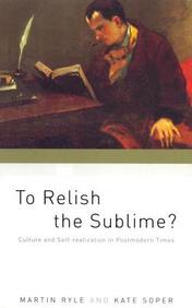 To Relish The Sublime: Culture And Self-Realisation In Postmodern Times