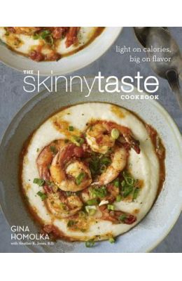 The Skinnytaste Cookbook: Light on Calories, Big on Flavor