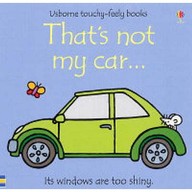 Usborne Touchy Feely Books : Thats Not My Car