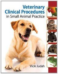 Veterinary Clinical Procedures In Small Animal Practice