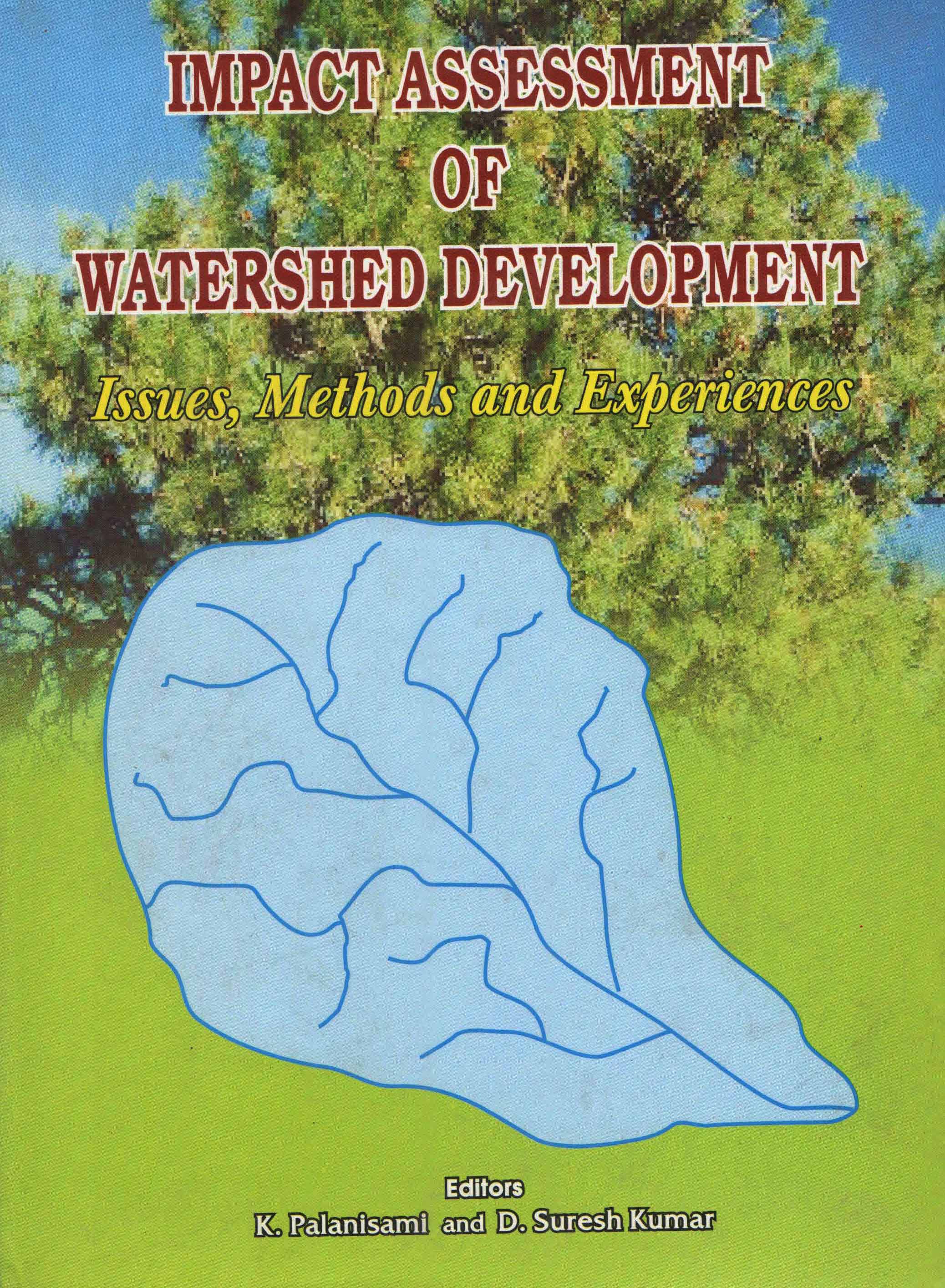 Impact Assessment of Watershed Development Issues, Methods and Experiences