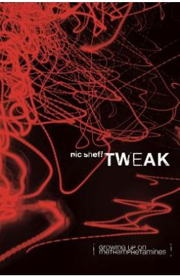 Tweak: Growing Up on Methamphetamines