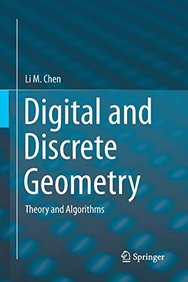 Buy Digital and Discrete Geometry: Theory and Algorithms book : Li Chen ...