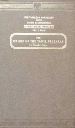 Origin of the Tamil Vellalas: The Poet of the Tamil Lands: v. 1, Pt. 10