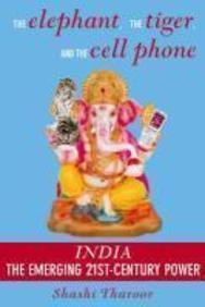 The Elephant, The Tiger And The Cell Phone: India, The Emerging 21st Century Power