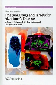 Emerging Drugs and Targets for Alzheimer's Disease: Volume 1: Beta-Amyloid, Tau Protein and Glucose Metabolism (RSC Drug Discovery)