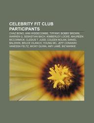 Buy Celebrity Fit Club Participants: Chaz Bono, Ann Widdecombe, Tiffany,  Bobby Brown, Warren G, Sebastian Bach, Kimberley Locke, Maureen McCormick  book : Source Wikipedia,LLC Books , 1155432630, 9781155432632 -   India