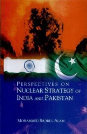 Perspectives On Nuclear Strategy Of India & Pakistan