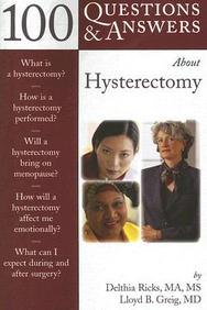 100 Questions  &  Answers About Hysterectomy (100 Questions & Answers About)