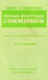 Indian Statutory Commission : Report Of The Indian Statutory Commission (2 Vols. )