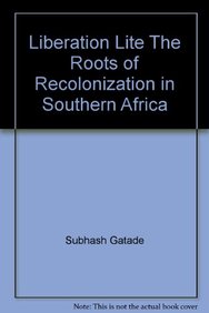 Liberation Lite: The Roots Of Recolonization In Southern Africa