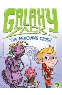 Annoying Crush : Galaxy Zack 9
