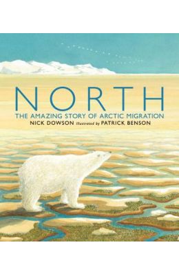 North: The Amazing Story of Arctic Migration
