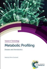 Metabolic Profiling: Disease and Xenobiotics (Issues in Toxicology)