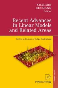 Recent Advances In Linear Models And Related Areas : Essays In Honour Of Helge Toutenburg