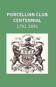 Porcellian Club Centennial 1791-1891
