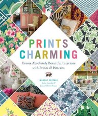 Prints Charming by Madcap Cottage: Create Absolutely Beautiful Interiors with Prints & Patterns