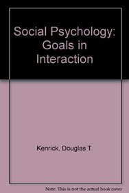 Buy Social Psychology: Goals In Interaction book : Douglas T