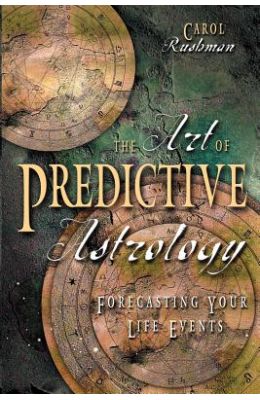 The Art of Predictive Astrology: Forcasting Your Life Events