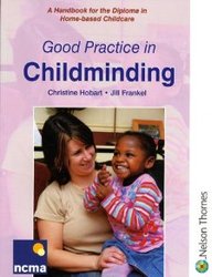 Good Practice In Childminding: A Handbook For The Diploma In Home-Based Childcare