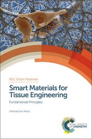Smart Materials for Tissue Engineering: Fundamental Principles (Smart Materials Series)