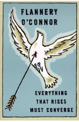 Everything That Rises Must Converge: Stories