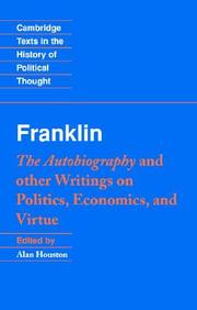 Franklin: The Autobiography And Other Writings On Politics, Economics, And Virtue (Cambridge Texts In The History Of Political T