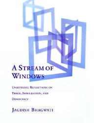 A Streams Of Windows - Unsettling Reflections On Trade, Immigrat