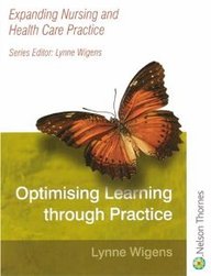 Optimising Learning Through Practice (Expanding Nursing & Health Care Practice)