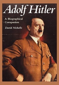 Adolf Hitler: A Biographical Companion (Biographical Companions)