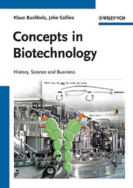 Concepts In Biotechnology: History Science And Business