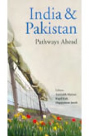 India & Pakistan Pathways Ahead