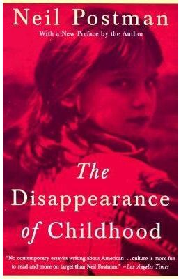 The Disappearance of Childhood
