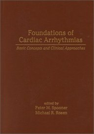 Foundations of Cardiac Arrhythmias (Fundamental and Clinical Cardiology)