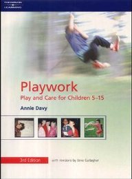 Playwork: Play And Care For Children 5-15