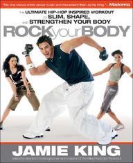 Rock Your Body: The Ultimate Hip Hop Inspired Dance As Sport Guide For Slimming, Shaping, And Strengthening Your Body