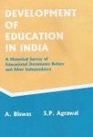 Development Of Education In India A Historical Survey Of Educational Documents Before And After Independence