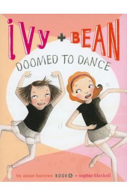 Ivy and Bean Doomed to Dance