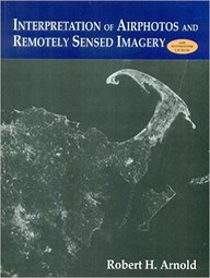 Interpretation of Airphotos and Remotely Sensed Imagery, With CD