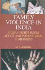 Family Violence In India : Human Rights Issues Action & International Companions