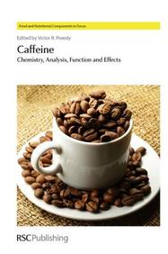 Caffeine: Chemistry, Analysis, Function and Effects (Food and Nutritional Components in Focus)