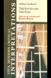 William Faulkners The Sound & The Fury : Viva Modern Critical Interpretations