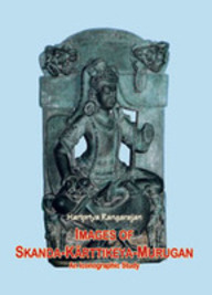 Images Of Skanda-Karttikeya-Murugan (An Iconographic Study)