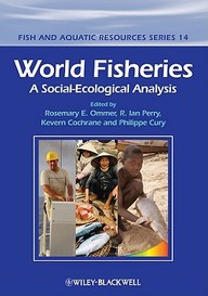 World Fisheries: A Social-Ecological Analysis (Fish And Aquatic Resources Series)